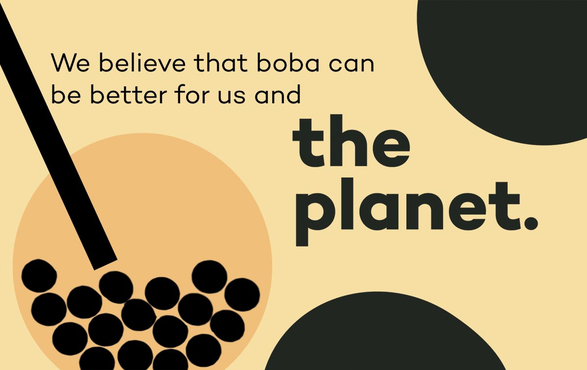 all natural boba that is better for us and the planet